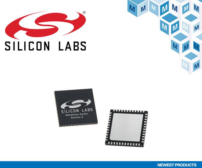 贸泽开售Silicon Labs系列2无线SoC 提供未来物联网所需的无线连接